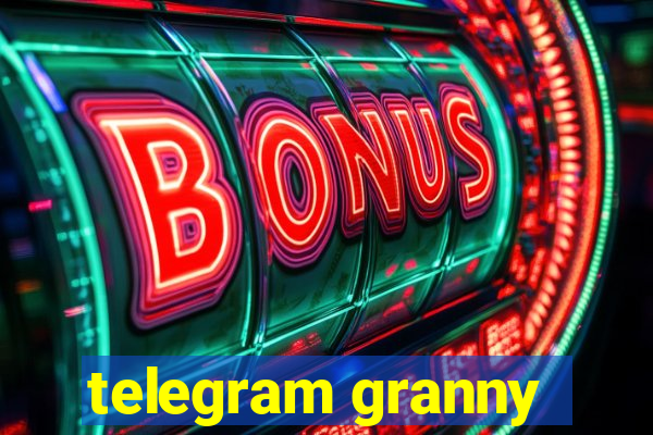 telegram granny